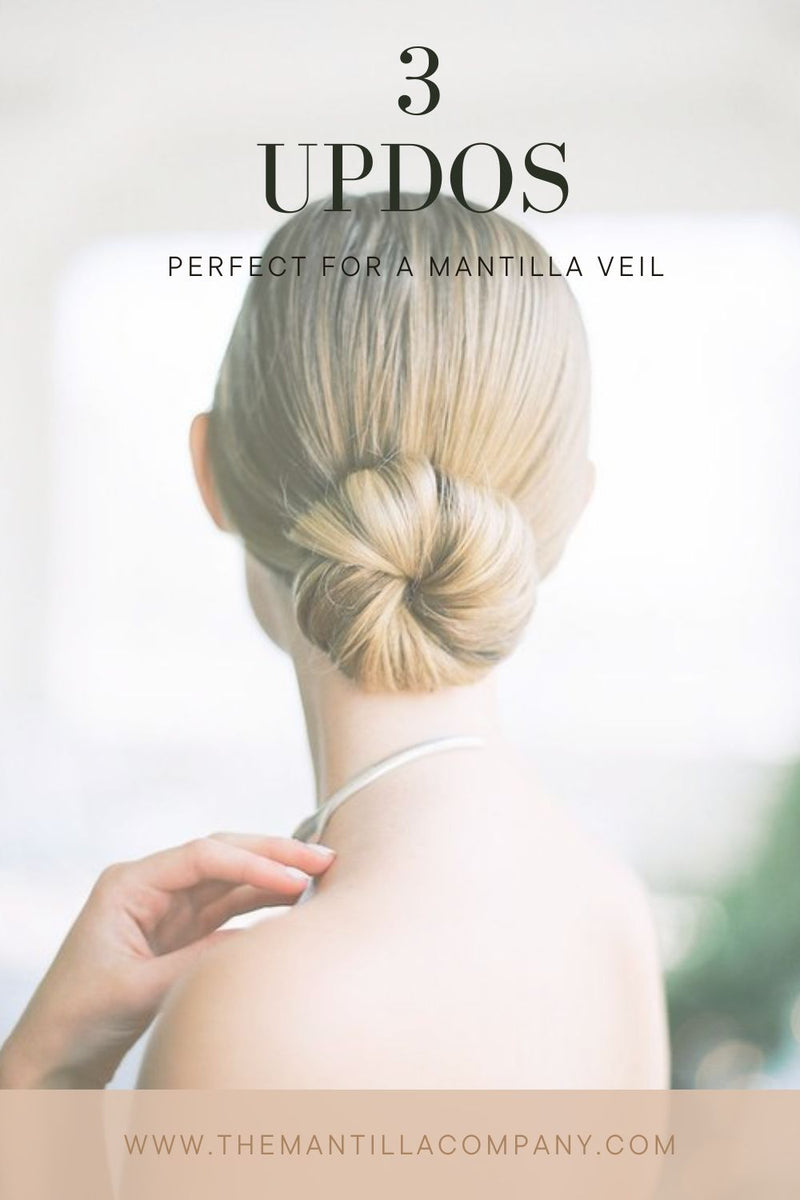 three updos perfect for a mantilla veil